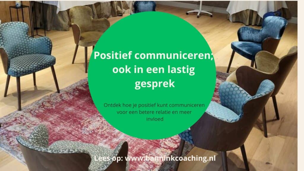 positief communiceren; ook in een lastig gesprek; coach Leiden